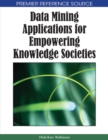 Data Mining Applications for Empowering Knowledge Societies - Book