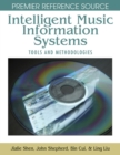 Intelligent Music Information Systems : Tools and Methodologies - Book