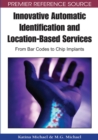 Innovative Automatic Identification and Location-based Services : From Bar Codes to Chip Implants - Book
