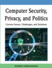 Computer Security, Privacy and Politics : Current Issues, Challenges and Solutions - Book