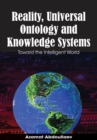 Reality, Universal Ontology and Knowledge Systems : Toward the Intelligent World - Book