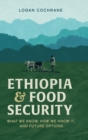 Ethiopia and Food Security : What We Know, How We Know It, and Future Options - Book