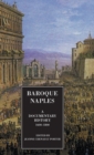 Baroque Naples : A Documentary History: C.1600-1800 - Book