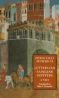 Letters on Familiar Matters (Rerum Familiarium Libri), Vol. 1, Books I-VIII - Book