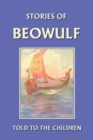 Stories of Beowulf Told to the Children - Book