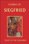 Stories of Siegfried Told to the Children - Book