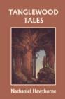 Tanglewood Tales, Illustrated Edition (Yesterday's Classics) - Book