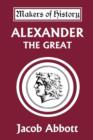 Alexander the Great (Yesterday's Classics) - Book