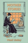 Mother Stories (Yesterday's Classics) - Book
