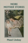 More Mother Stories (Yesterday's Classics) - Book