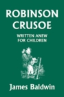 Robinson Crusoe Written Anew for Children - Book