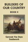 Builders of Our Country, Book II (Yesterday's Classics) - Book