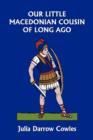Our Little Macedonian Cousin of Long Ago (Yesterday's Classics) - Book