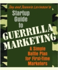 Startup Guide to Guerrilla Marketing: A Simple Battle Plan for First-Time Marketers - Book