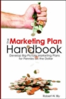 The Marketing Plan Handbook : Develop Big Picture Marketing Plans for Pennies on the Dollar - Book