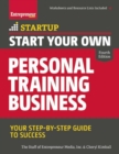 Start Your Own Personal Training Business : Your Step-by-Step Guide to Success - Book