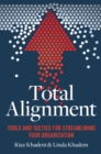 Total Alignment : Tools and Tactics for Streamlining Your Organization - Book