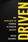 Driven : The Never-Give-Up Roadmap to Massive Success - Book