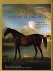 The Lyons Press Horseman's Dictionary : Full Explanations of More Than 1, 000 Terms and Phrases Used by Horsemen Past and Present - Book