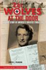Wolves at the Door : The True Story Of America's Greatest Female Spy - Book
