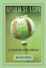 Opium Season : A Year On The Afghan Frontier - Book