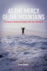 At the Mercy of the Mountains : True Stories Of Survival And Tragedy In New York's Adirondacks - Book