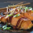 Seduced by Bacon : Recipes & Lore About America's Favorite Indulgence - Book