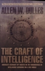 The Craft of Intelligence : America's Legendary Spy Master on the Fundamentals of Intelligence Gathering for a Free World - eBook
