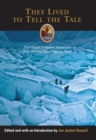 They Lived to Tell the Tale : True Stories of Modern Adventure from the Legendary Explorers Club - eBook