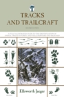 Tracks and Trailcraft : A Fully Illustrated Guide To The Identification Of Animal Tracks In Forest And Field, Barnyard And Backyard - Book