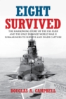 Eight Survived : The Harrowing Story of the USS Flier and the Only Downed World War II Submariners to Survive and Evade Capture - Book