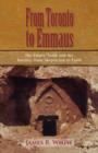 From Toronto to Emmaus the Empty Tomb and the Journey from Skepticism to Faith - Book