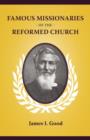 Famous Missionaries of the Reformed Church - Book