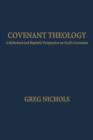 Covenant Theology : A Reformed and Baptistic Perspective on God's Covenants - Book