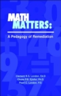 Math Matters : A Pedagogy of Remediation - Book