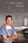 The Beverly Hills Shape : The Truth About Plastic Surgery - Book