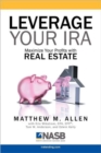 Leverage Your IRA : Maximize Your Profits with Real Estate - Book