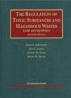The Regulation of Toxic Substances and Hazardous Wastes - Book