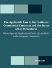 The Applicable Law to International Commercial Contracts and the Status of Lex Mercatoria - With a Special Emphasis on Choice of Law Rules in the Euro - Book