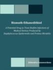 Bismuth-Ethanedithiol : A Potential Drug to Treat Biofilm Infections of Medical Devices Produced by Staphylococcus Epidermidis and Proteus Mirabilis - Book