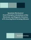 Quantum Mechanical First Principles Calculations of the Electronic and Magnetic Structure of Fe-Bearing Rock-Forming Silicates - Book