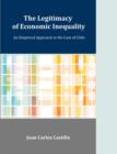 The Legitimacy of Economic Inequality : An Empirical Approach to the Case of Chile - Book