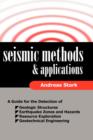 Seismic Methods and Applications : A Guide for the Detection of Geologic Structures, Earthquake Zones and Hazards, Resource Exploration, and Geotechnic - Book