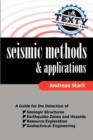 Seismic Methods and Applications : A Guide for the Detection of Geologic Structures, Earthquake Zones and Hazards, Resource Exploration, and Geotechnical Engineering - Book
