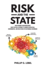 Risk and the State : How Economics and Neuroscience Shape Political Legitimacy to Address Geopolitical, Environmental, and Health Risks for Sustainable Governance - Book