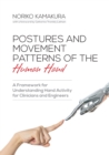 Postures and Movement Patterns of the Human Hand : A Framework for Understanding Hand Activity for Clinicians and Engineers - Book