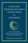 Fluid and Thermal Dynamics Answer Bank for Engineers : The Concise Guide with Formulas and Principles for Students and Professionals - Book