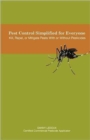 Pest Control Simplified for Everyone : Kill, Repel, or Mitigate Pests with or Without Pesticides - Book