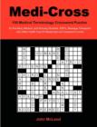 Medi-Cross : 100 Medical Terminology Crossword Puzzles for Pre-Med, Medical, and Nursing Students, Emts, Massage Therapists and Other Health Care Professionals and Crossword Lovers - Book