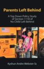 Parents Left Behind : A Top Down Policy Study of Section 1118 of No Child Left Behind - Book
